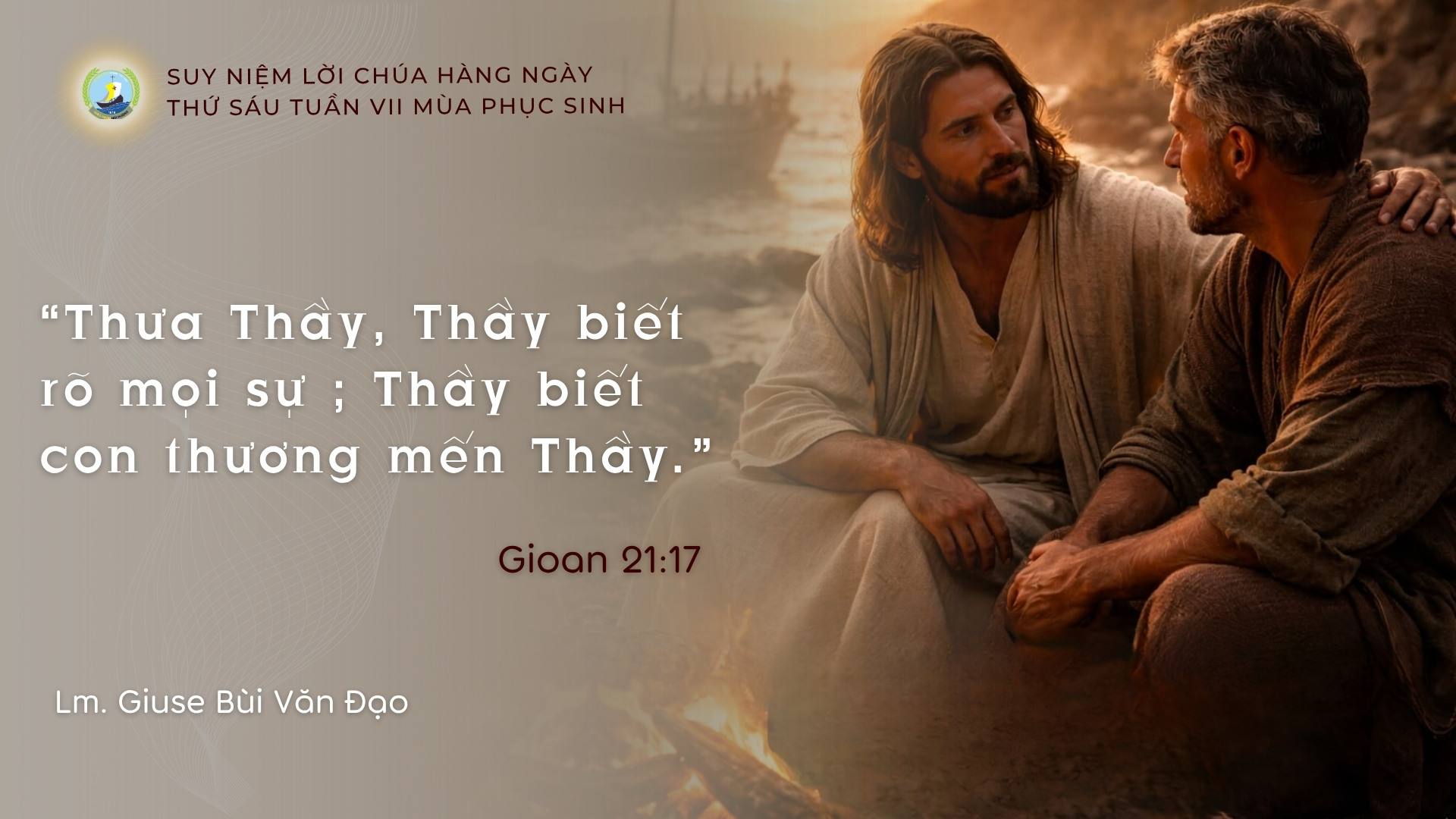 Suy Niệm Lời Chúa Hằng Ngày | Thứ Sáu Tuần VII Mùa Phục Sinh